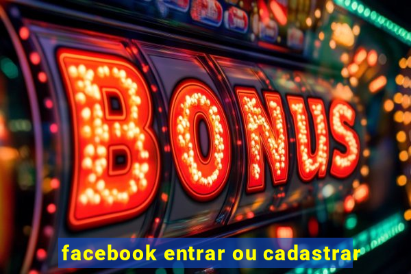 facebook entrar ou cadastrar